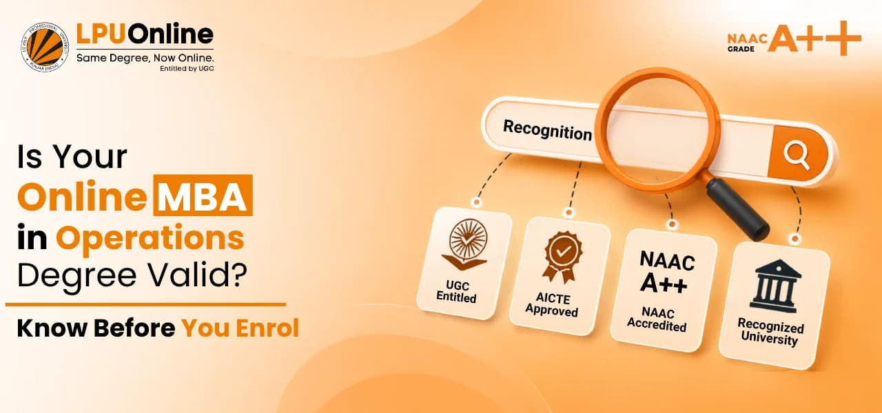 LPU Online MBA in Operations Management: UGC Recognition, AICTE Approval, Degree Validity &amp; Fees
