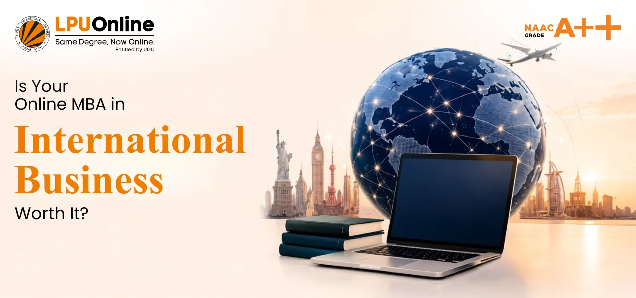 Online MBA Worth in International Business 2026: Fee &amp; Eligibility Criteria