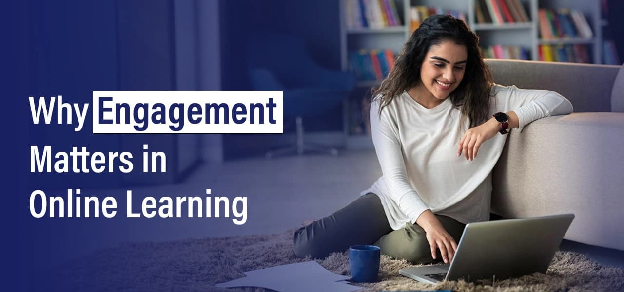 Why Student Engagement is a Game Changer for Online Learning Courses