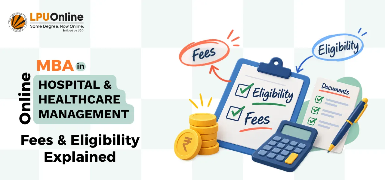 LPU Online MBA in Hospital &amp; Healthcare Management: Fees &amp; Eligibility
