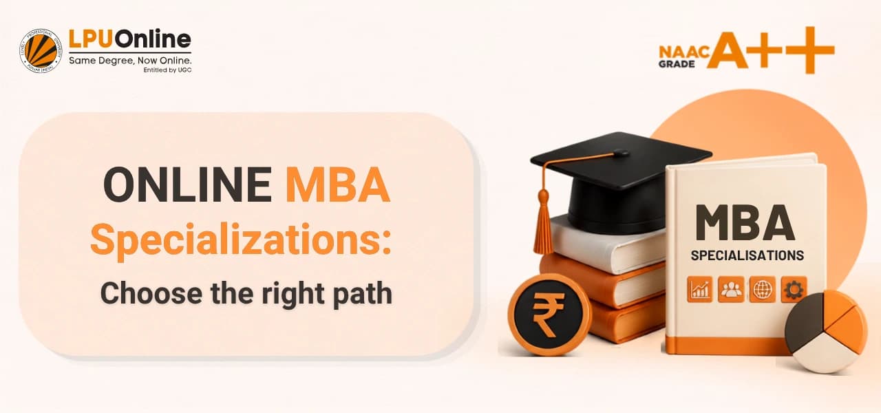 LPU Online MBA Specialisations: Complete Guide