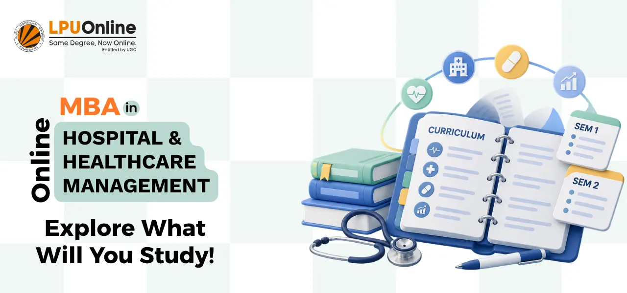 MBA Hospital &amp; Healthcare Management Curriculum: Semester-Wise Subjects Explained