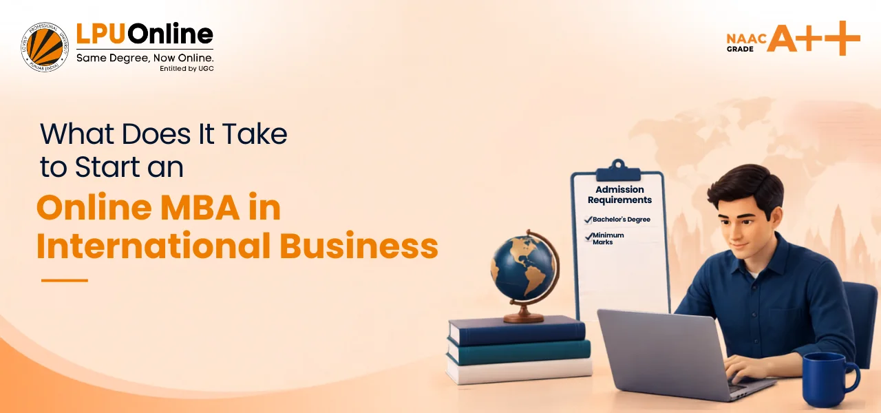 Online MBA in International Business: Fee Structure &amp; Admission Requirements Explained