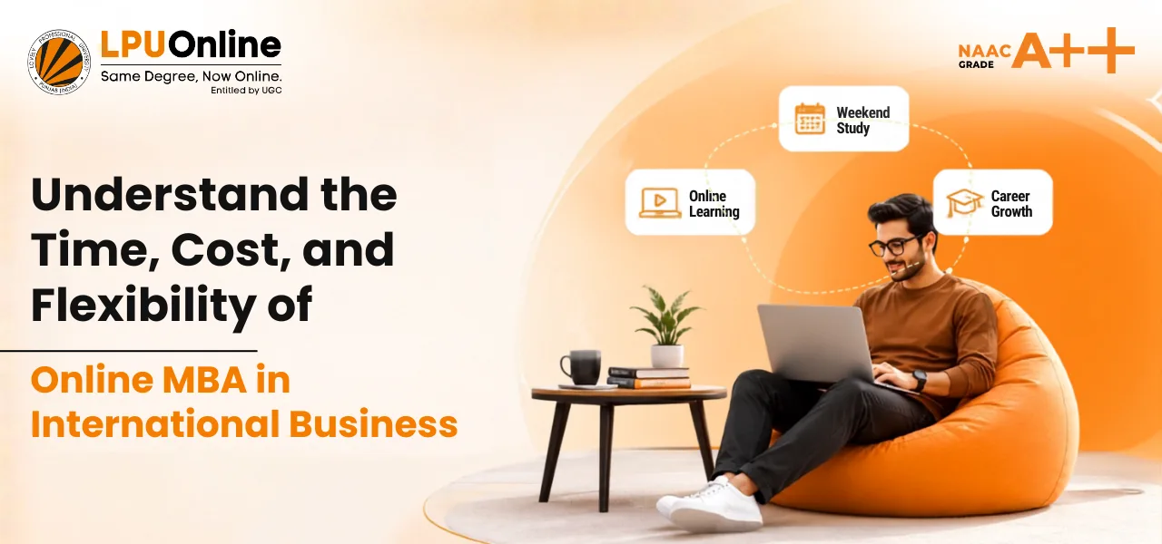 Online MBA in International Business: Duration, Fees &amp; Study Mode Overview
