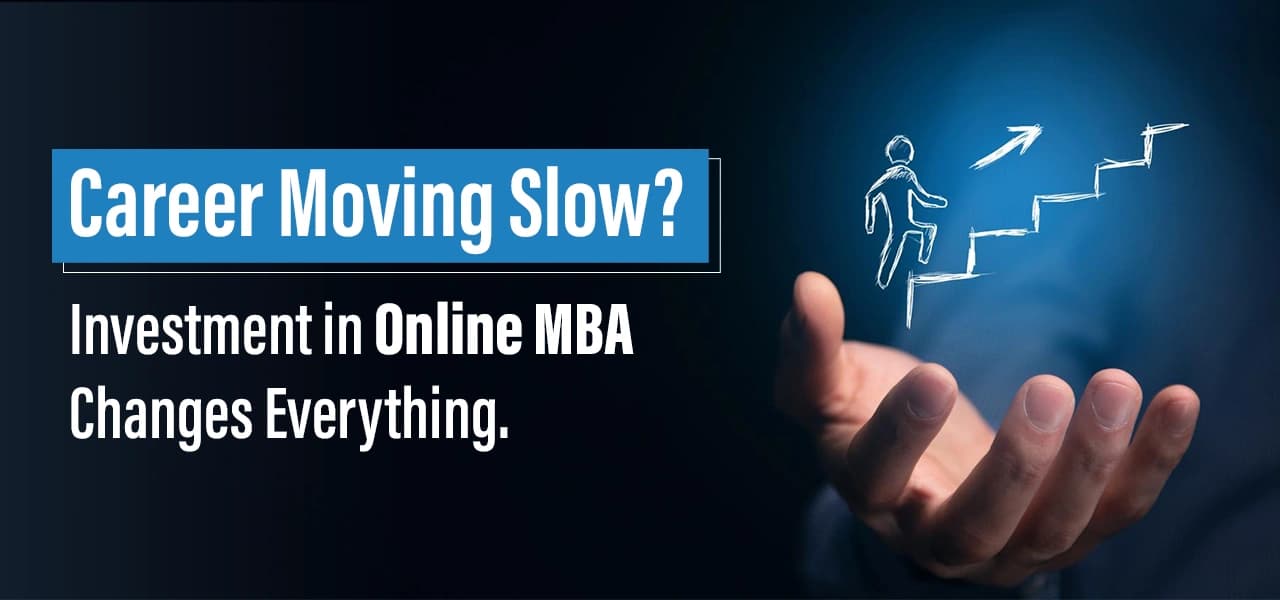 Why an Online MBA for working professionals is the smartest career investment!