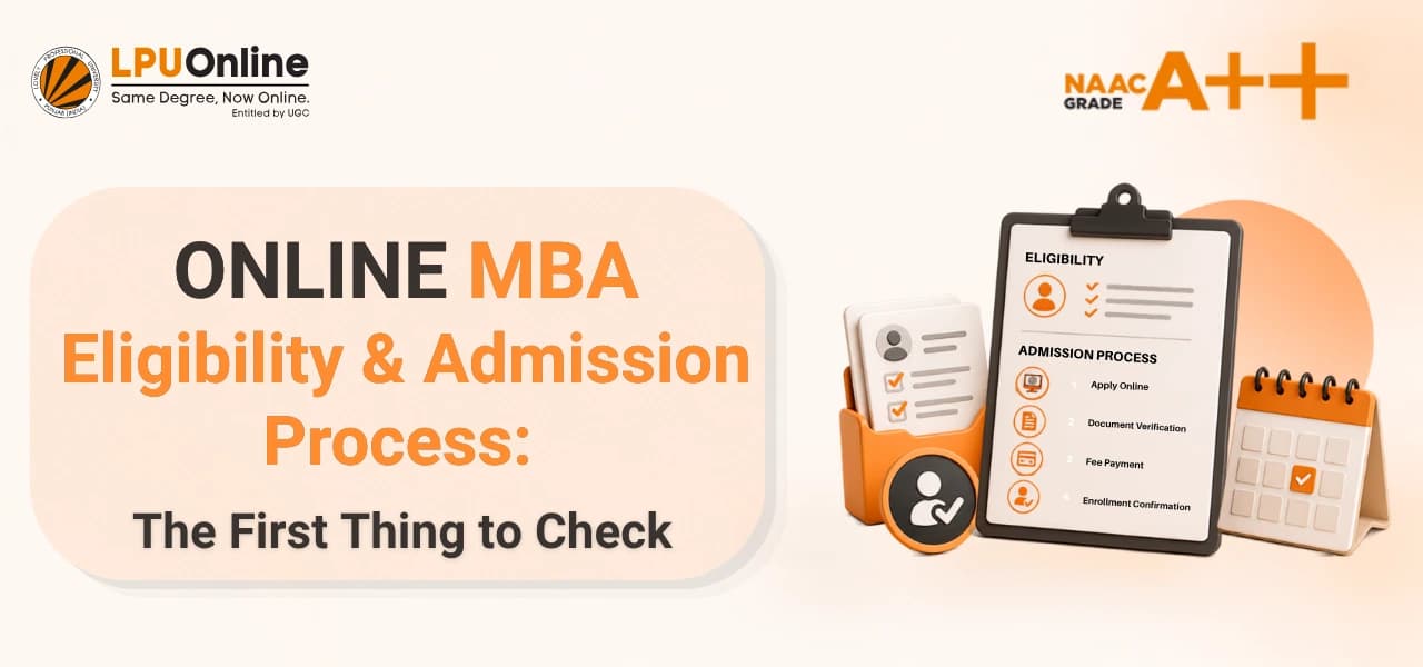 LPU Online MBA Eligibility &amp; Admission Process: Everything You Need to Know Before Applying