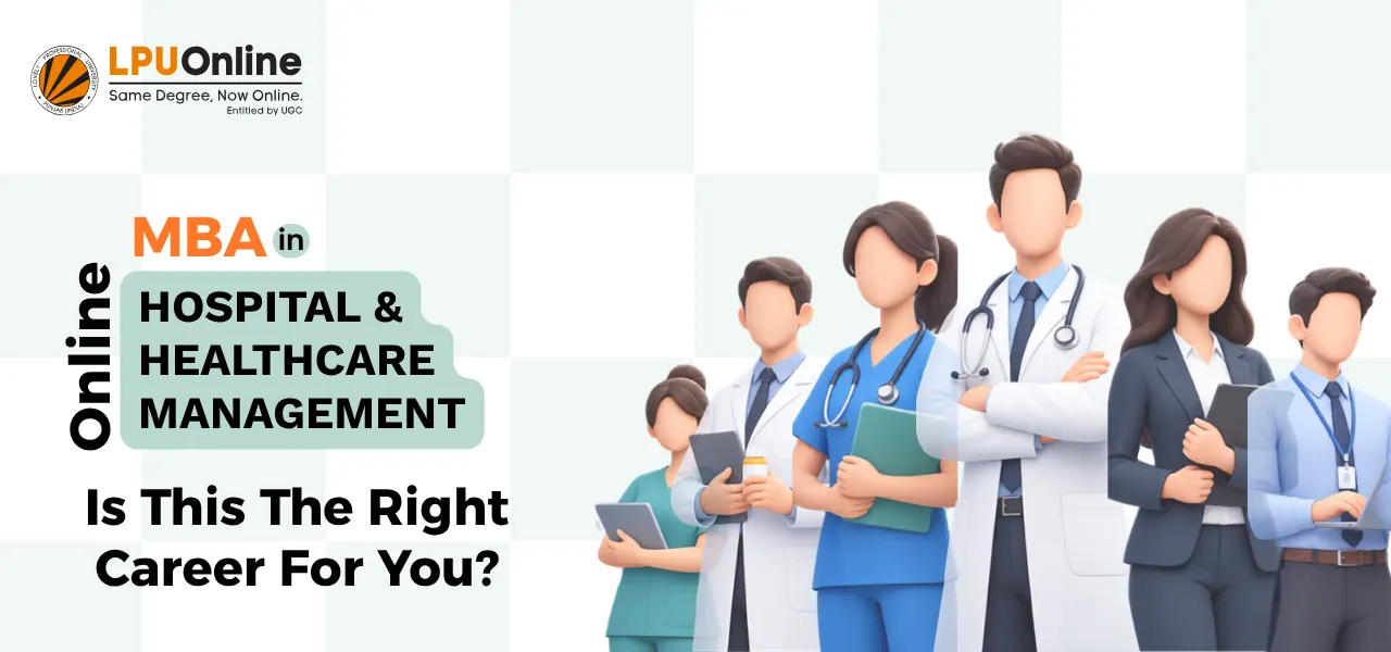 Who Should Choose a Career in Hospital &amp; Healthcare Management?