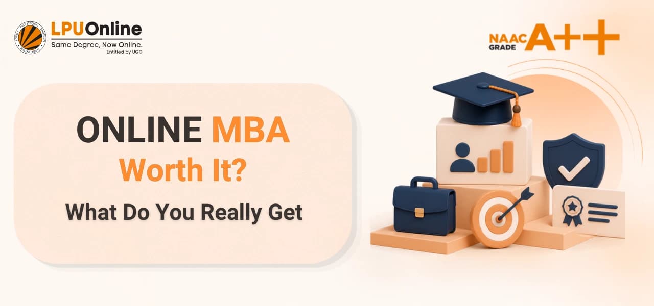 Is LPU Online MBA Worth It? Features, Benefits &amp; Career Value