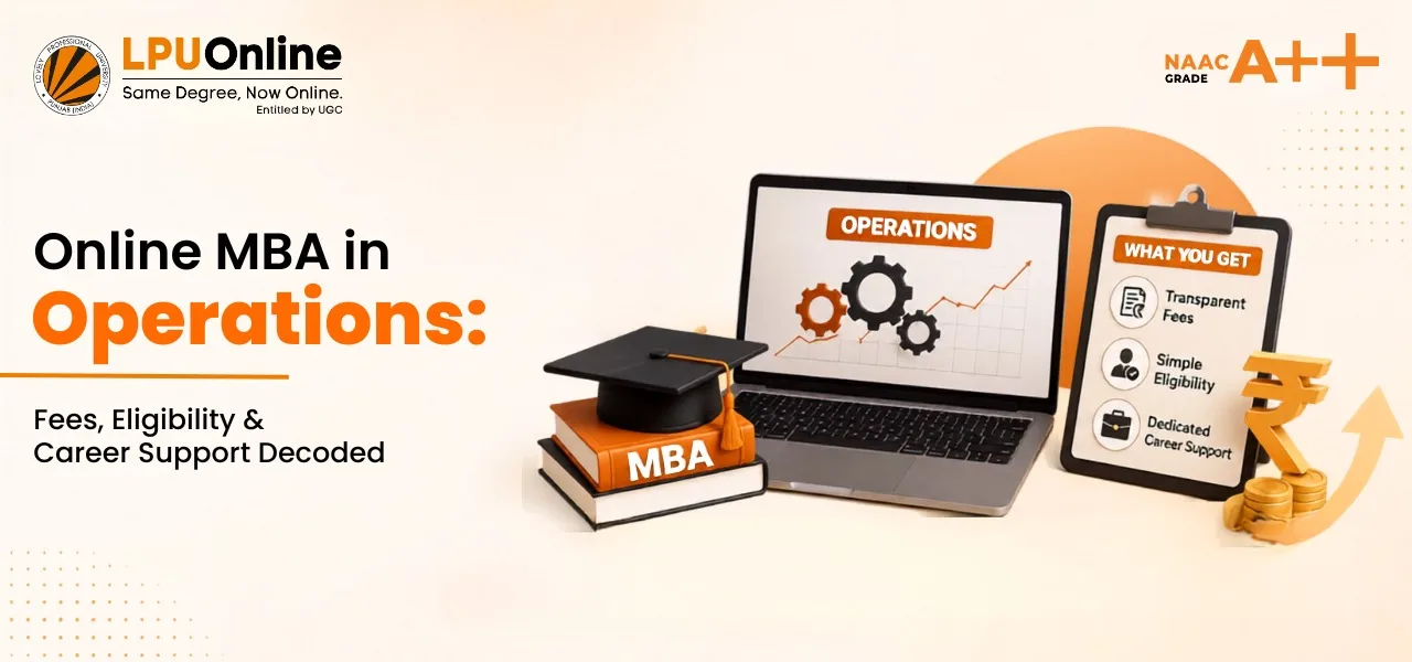 Online MBA in Operations Management: Fees, Placement Support & Eligibility