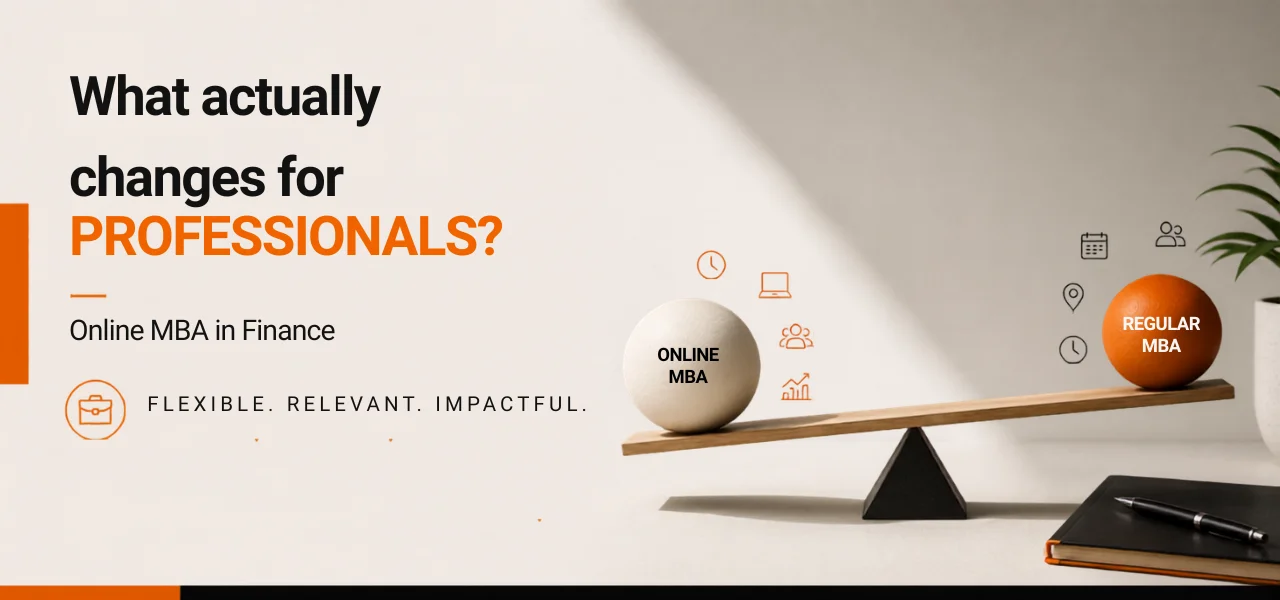 Online MBA in Finance vs Regular MBA: What Actually Changes for a Working Professional