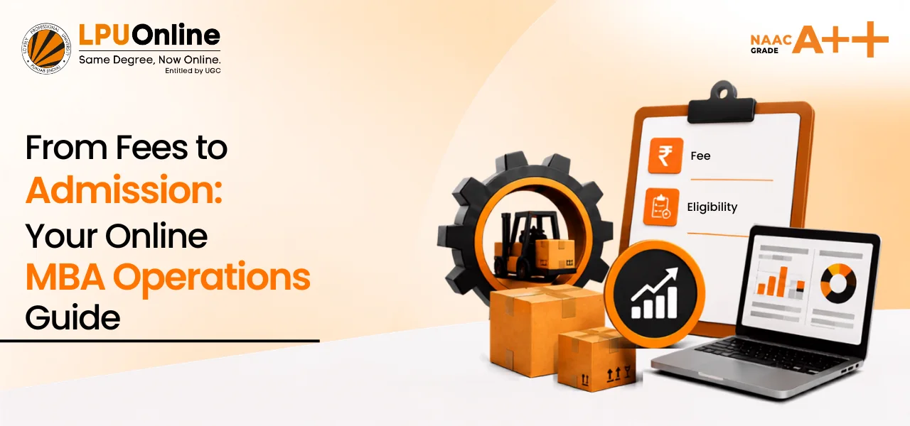 Online MBA in Operations Management: Fee Structure & Admission Requirements Explained