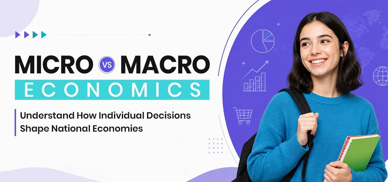 Micro vs. Macro Economics: A Simple Guide to Differentiate