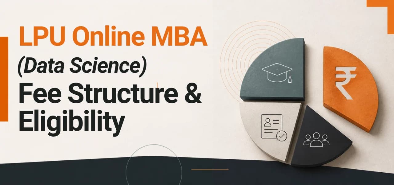 What Does the LPU Online MBA in Data Science Actually Cost, and Who Can Apply?