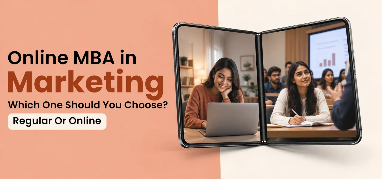 Online MBA in Marketing: Online vs Regular/Offline MBA - Which Should You Choose? (2026 Guide)